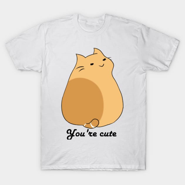 You're cute T-Shirt by Gothic